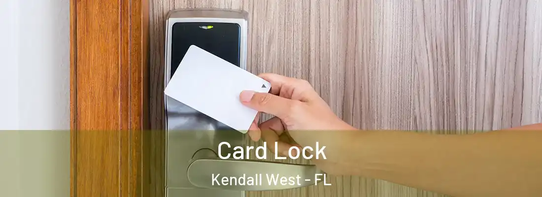 Card Lock Kendall West - FL