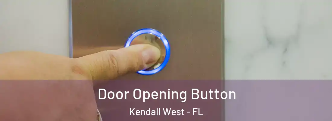 Door Opening Button Kendall West - FL