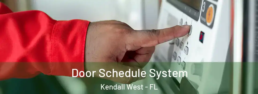 Door Schedule System Kendall West - FL