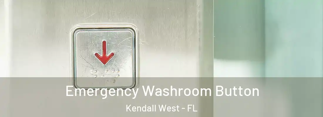 Emergency Washroom Button Kendall West - FL