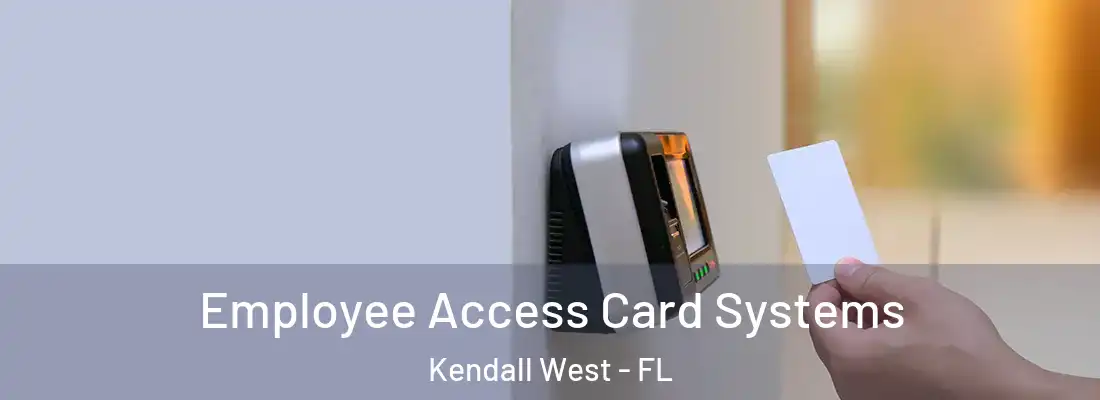 Employee Access Card Systems Kendall West - FL