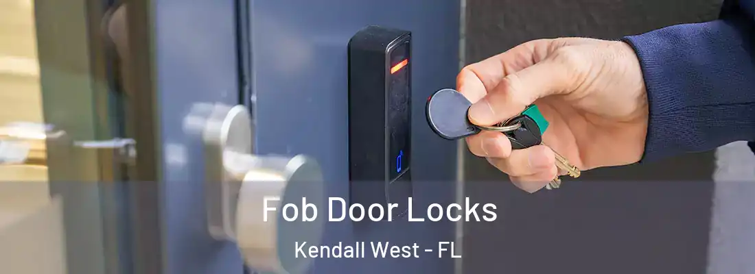 Fob Door Locks Kendall West - FL