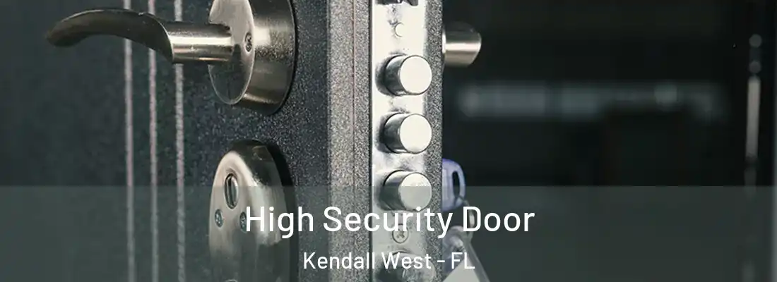 High Security Door Kendall West - FL