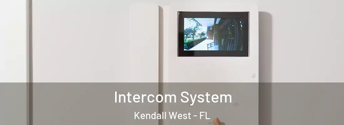 Intercom System Kendall West - FL