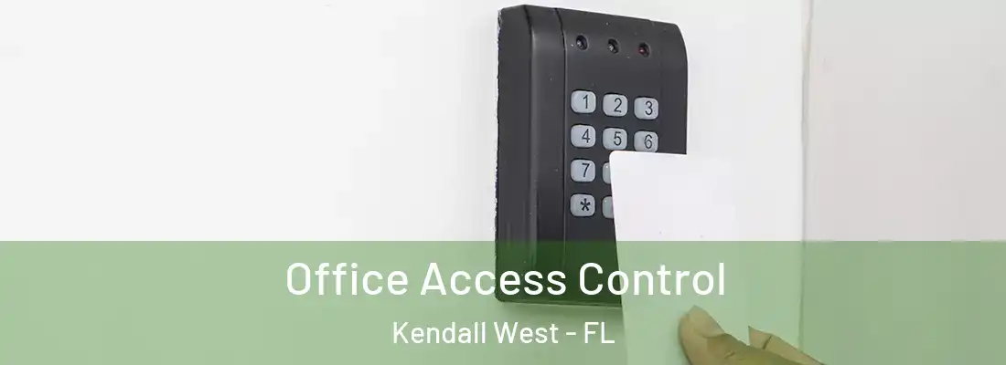 Office Access Control Kendall West - FL