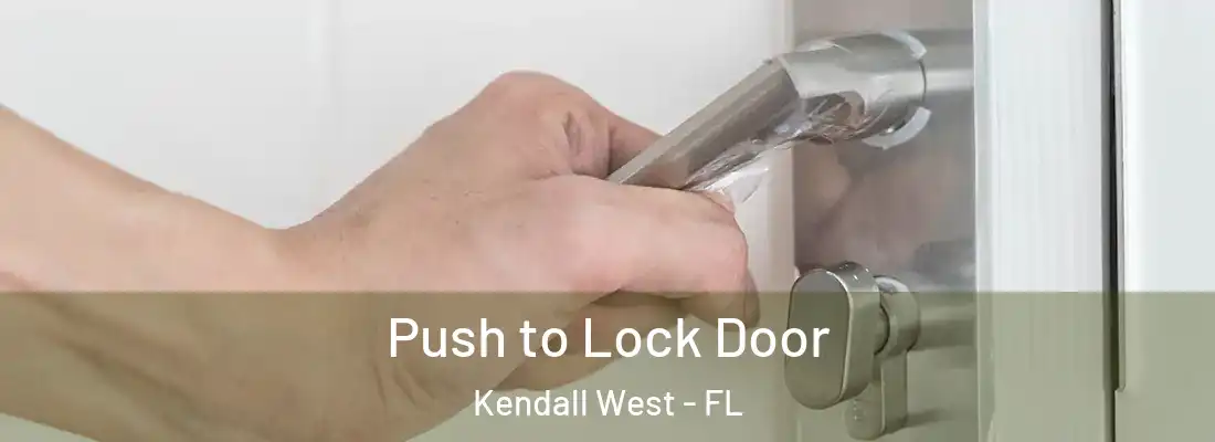 Push to Lock Door Kendall West - FL