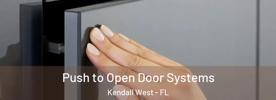 Push to Open Door Systems Kendall West - FL