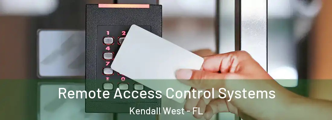 Remote Access Control Systems Kendall West - FL