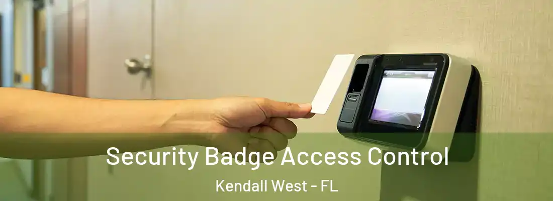 Security Badge Access Control Kendall West - FL
